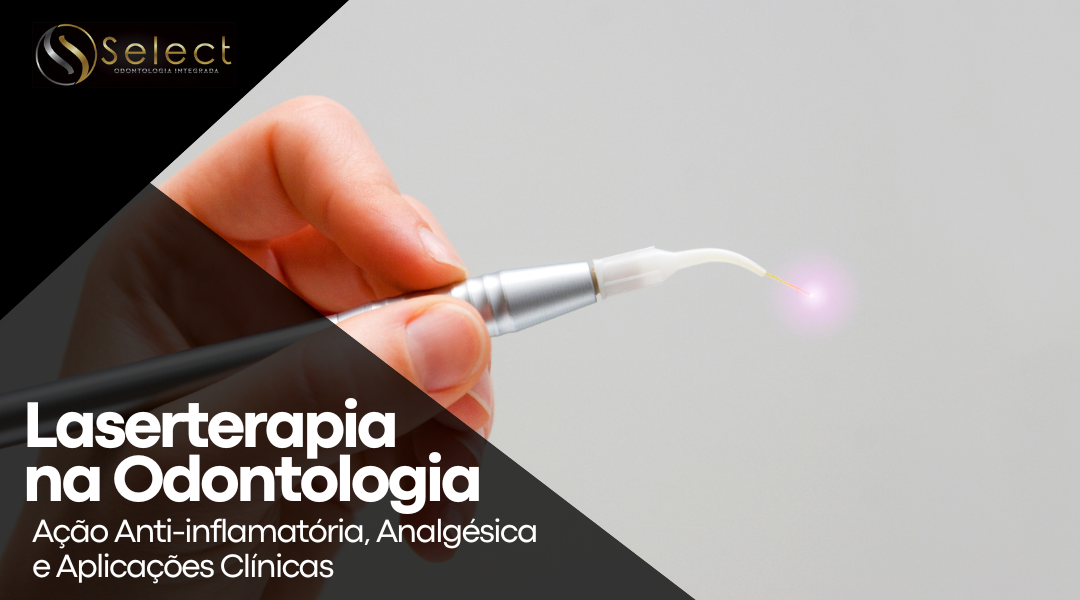 Laserterapia na Odontologia: Ação Anti-inflamatória, Analgésica e Aplicações Clínicas