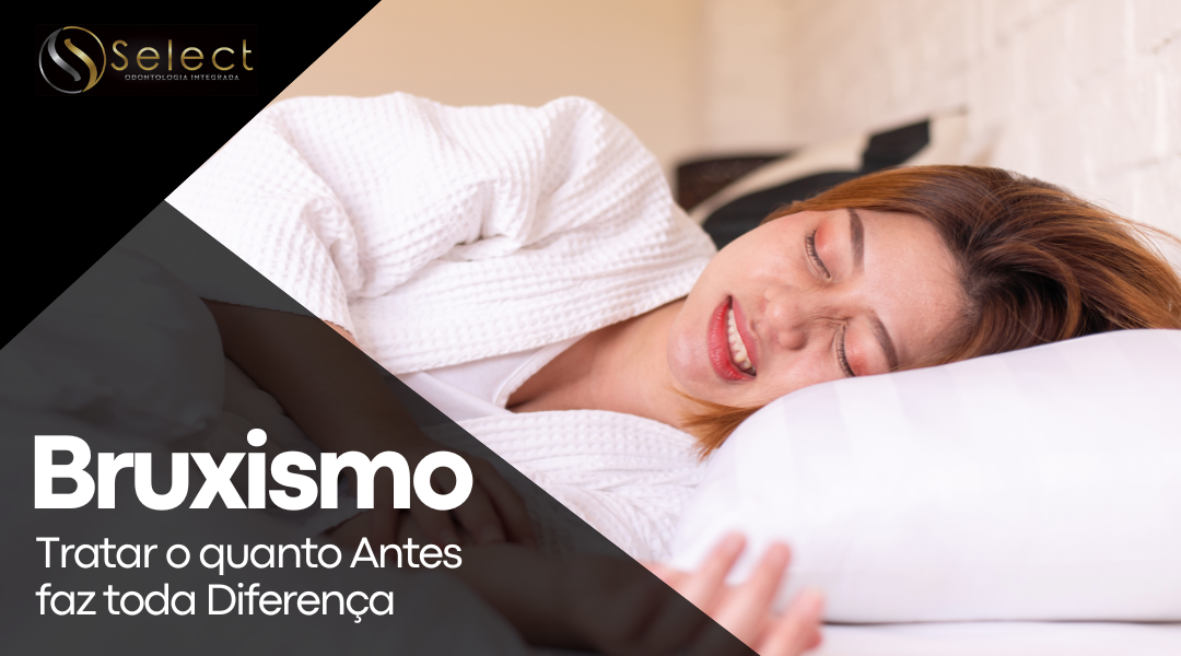 Bruxismo: Por Que Tratar o Quanto Antes Faz Toda a Diferença